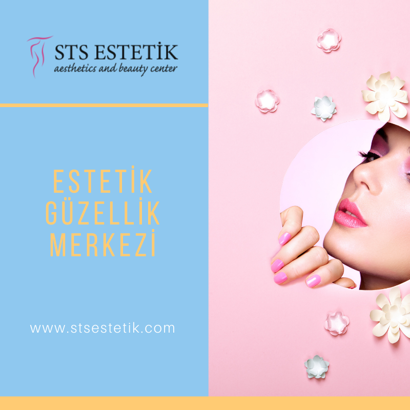 Sts Estetik Güzellik ve Sağlıklı Yaşam Merkezi