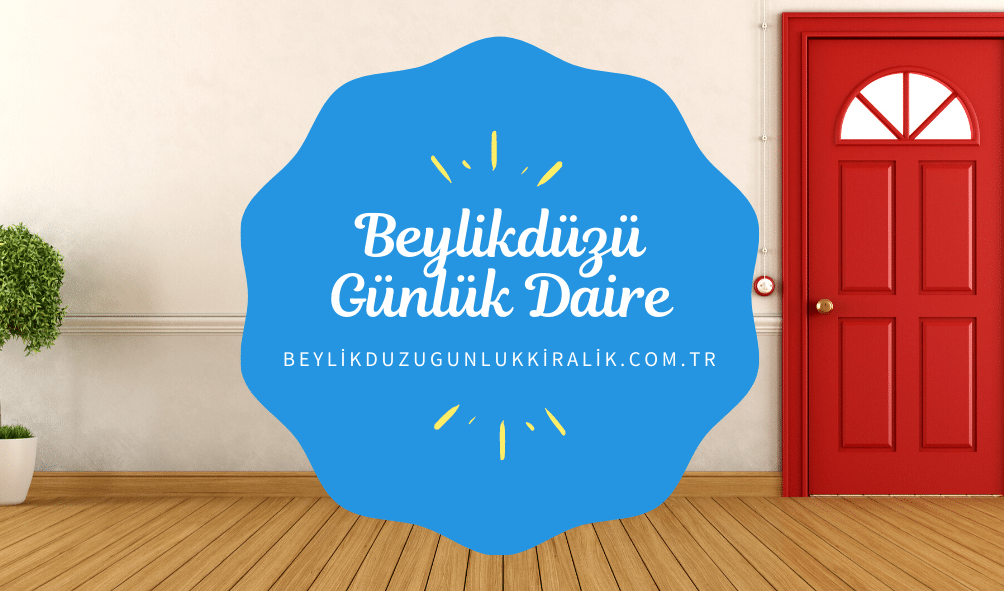 Beylikdüzü günlük kiralık daireler