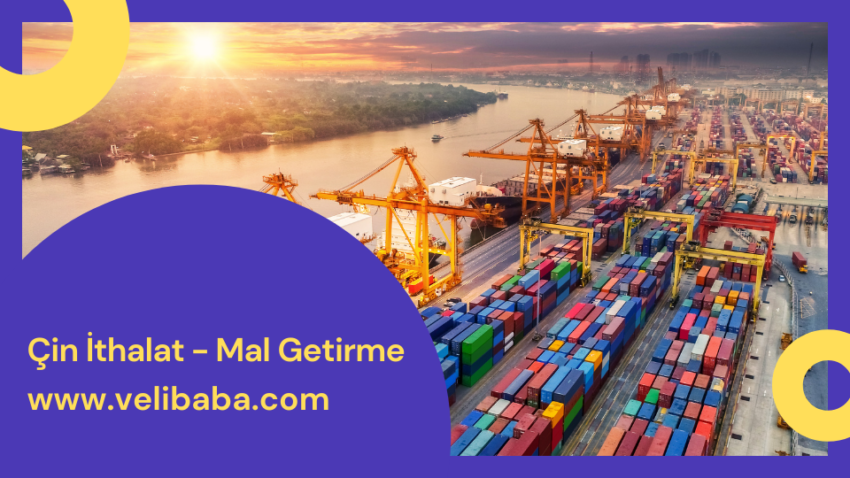 Çin'den Nasıl Mal Getirilir? Çin Ürün Getirme